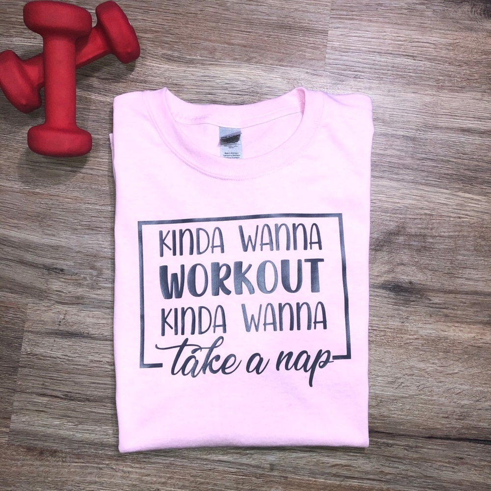 “Kinda Wanna Workout Kinda Wanna Take a Nap” Tee